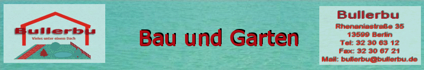 Firma Bullerbu hat alles zu Garten und Bauausführungen